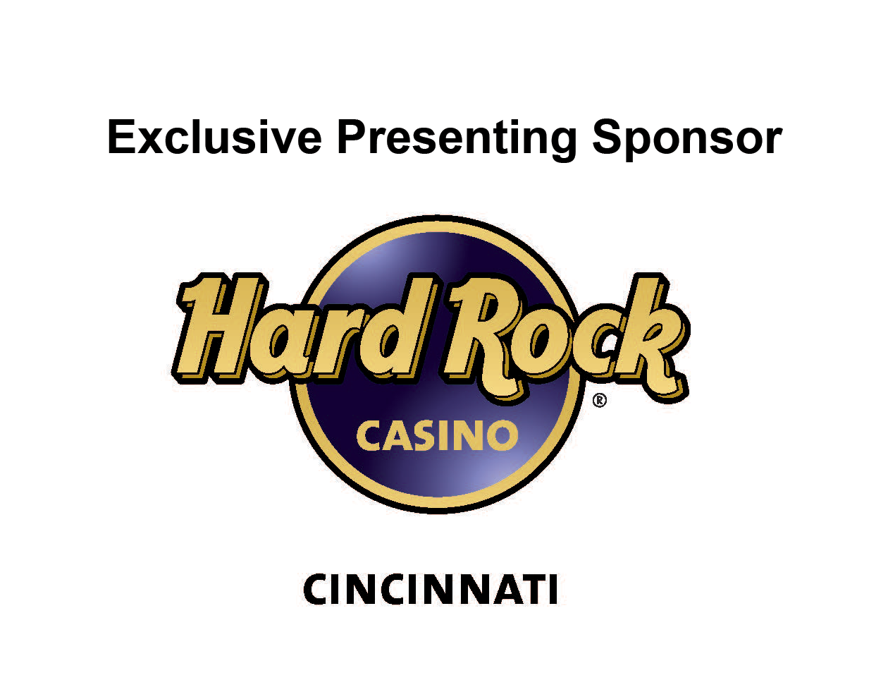 Exclusive Presenting Sponsor: Hard Rock Casino Cincinnati